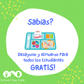 Sabias? Desayuno y almuerzo para todos los estudiantes es gratis!